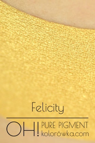 OH! PURE PIGMENT Felicity swatch - czysty, sypki pigment kosmetyczny do powiek i ciała